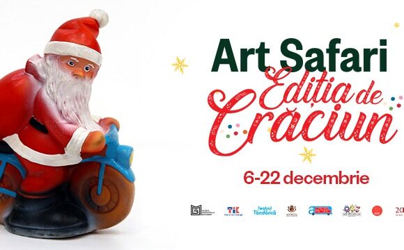 Expoziția Art Safari - Ediția de Crăciun