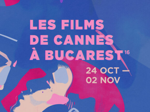 Les Films de Cannes à Bucarest 2025