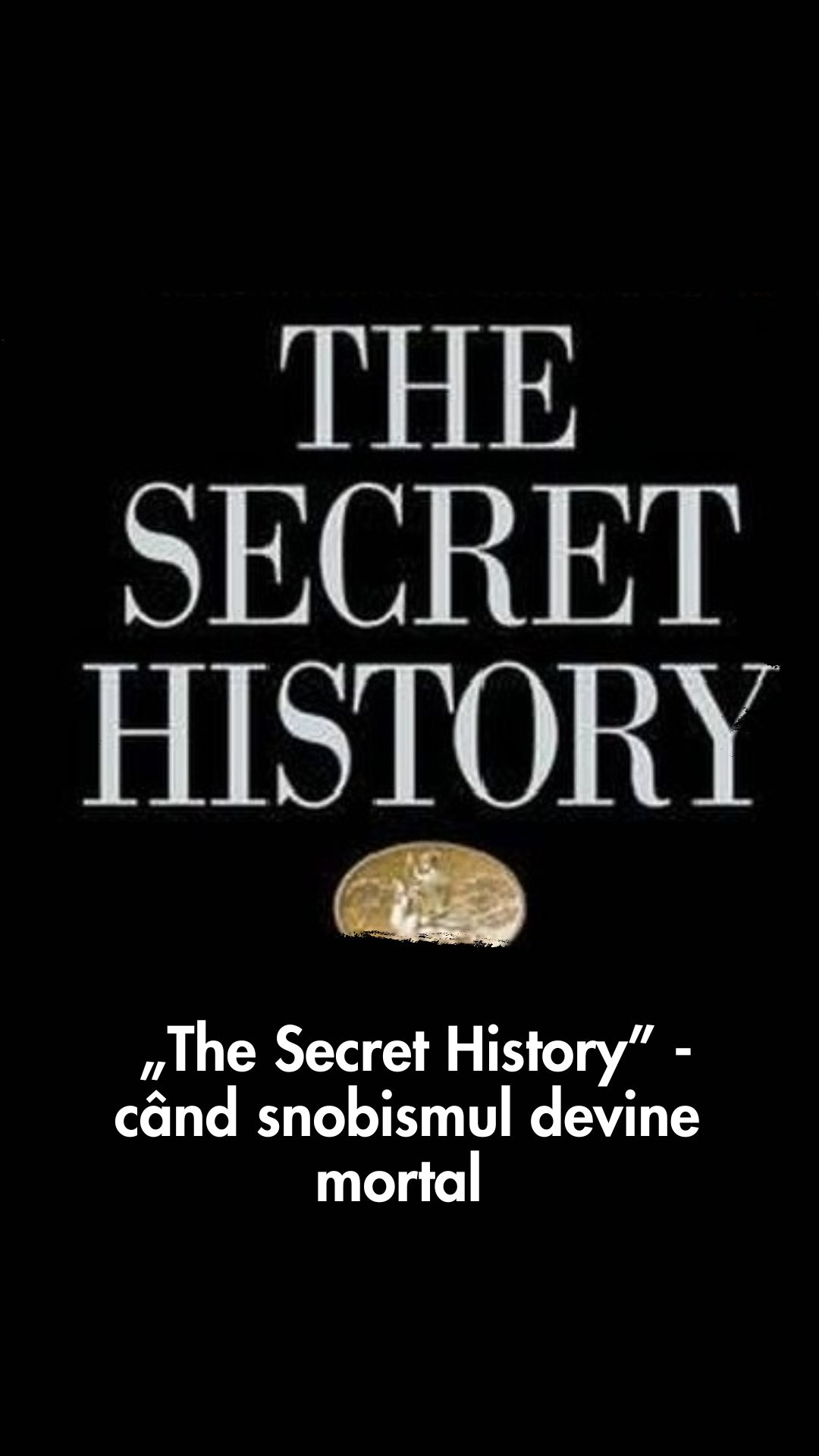 „The Secret History” – când snobismul devine mortal